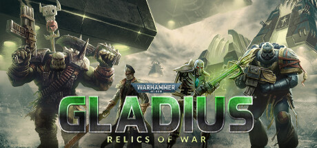 战锤40K：角斗士之战争圣器/Warhammer 40,000: Gladius – Relics of War-SF游戏吧