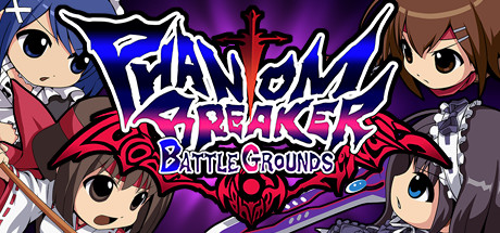 幻象破坏者 战场/Phantom Breaker: Battle Grounds-SF游戏吧